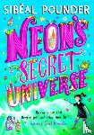 Pounder, Sibeal - Neon's Secret Universe