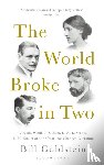 Goldstein, Bill - The World Broke in Two