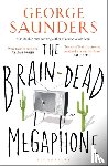 Saunders, George - The Brain-Dead Megaphone