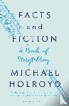 Holroyd, Michael - Facts and Fiction