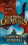 Rundell, Katherine - Impossible Creatures