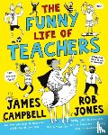Campbell, James - The Funny Life of Teachers