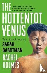 Holmes, Rachel - The Hottentot Venus