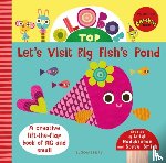 Hodgkinson, Leigh, Smith, Steve - Olobob Top: Let's Visit Big Fish's Pond