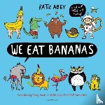 Abey, Katie - We Eat Bananas