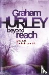 Hurley, Graham - Beyond Reach