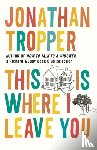 Tropper, Jonathan - This Is Where I Leave You