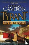 Cameron, Christian - Tyrant: King of the Bosporus