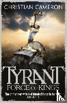 Cameron, Christian - Tyrant: Force of Kings
