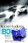 Lustbader, Eric - Robert Ludlum's The Bourne Betrayal