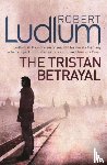 Ludlum, Robert - The Tristan Betrayal