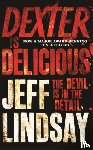 Lindsay, Jeff - Dexter is Delicious