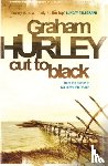 Hurley, Graham - Cut To Black