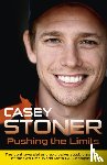 Stoner, Casey - Pushing the Limits