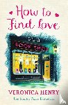 Henry, Veronica - How to Find Love in a Book Shop