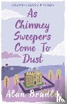 Bradley, Alan - As Chimney Sweepers Come To Dust