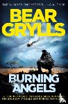 Grylls, Bear - Burning Angels
