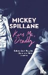 Spillane, Mickey - Kiss Me, Deadly