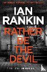 Rankin, Ian - Rather Be the Devil