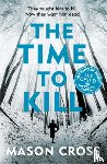 Cross, Mason - The Time to Kill