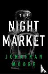 Moore, Jonathan - The Night Market