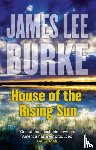 Burke, James Lee (Author) - House of the Rising Sun