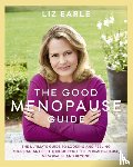 Earle, Liz - The Good Menopause Guide