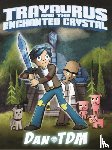 DanTDM - DanTDM: Trayaurus and the Enchanted Crystal