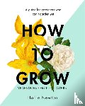 Newton, Hollie - How to Grow