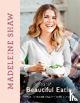Shaw, Madeleine - A Year of Beautiful Eating