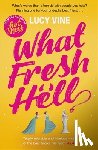 Vine, Lucy - What Fresh Hell