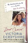 Derbyshire, Victoria - Dear Cancer