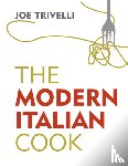 Trivelli, Joe - The Modern Italian Cook