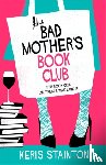 Stainton, Keris - The Bad Mothers' Book Club