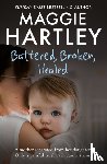 Hartley, Maggie - Battered, Broken, Healed