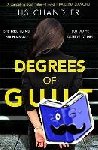 Chandler, HS, Fields, Helen - Degrees of Guilt - A gripping psychological thriller with a shocking twist