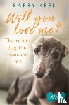 Keel, Barby - Will You Love Me? The Rescue Dog that Rescued Me