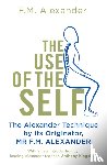 Alexander, F.M. - The Use Of The Self