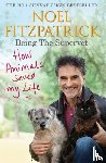 Fitzpatrick, Professor Noel - How Animals Saved My Life: Being the Supervet