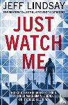 Lindsay, Jeff - Just Watch Me