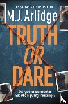 Arlidge, M. J. - Truth or Dare