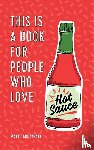 Garczynski, Matt - This Is a Book for People Who Love Hot Sauce