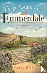 Bell, Kerry - Hope Comes to Emmerdale