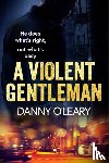 O'Leary, Danny - A Violent Gentleman