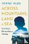 Azadi, Arman - Across Mountains, Land and Sea