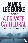 Burke, James Lee (Author) - A Private Cathedral