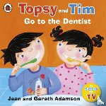 Adamson, Jean - Topsy and Tim: Go to the Dentist