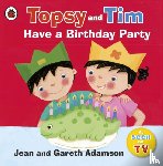 Adamson, Jean - Topsy and Tim: Have a Birthday Party