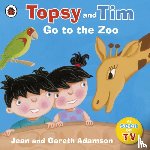 Adamson, Jean - Topsy and Tim: Go to the Zoo