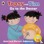 Adamson, Jean - Topsy and Tim: Go to the Doctor
